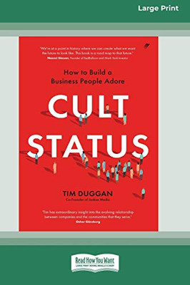 Cult Status: How to Build a Business People Adore (16pt Large Print Edition)