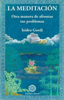 La meditaciÃ³n, Otra manera de afrontar tus problemas