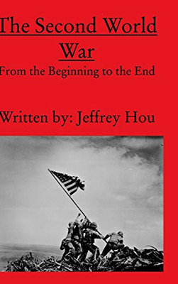 The Second World War From the Beginning to the End - Hardcover