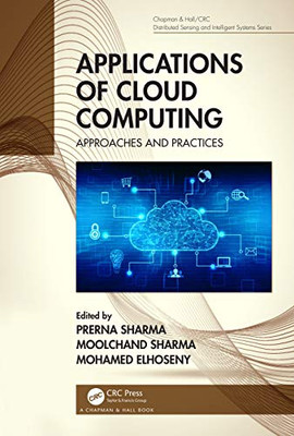 Applications of Cloud Computing: Approaches and Practices (Chapman & Hall/CRC Distributed Sensing and Intelligent Systems Series)