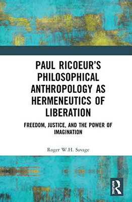Paul Ricoeurs Philosophical Anthropology as Hermeneutics of Liberation