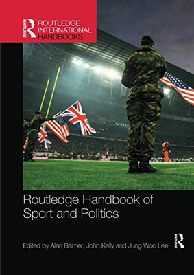 Routledge Handbook of Sport and Politics (Routledge International Handbooks)