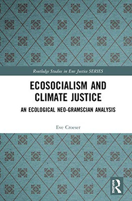 Ecosocialism and Climate Justice (Routledge Studies in Environmental Justice)