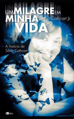 Um milagre em minha vida: A histÃ³ria de Silvia Cathcart