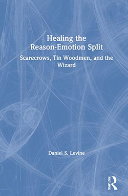 Healing the Reason-Emotion Split - Hardcover
