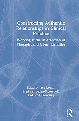 Constructing Authentic Relationships in Clinical Practice: Working at the Intersection of Therapist and Client Identities