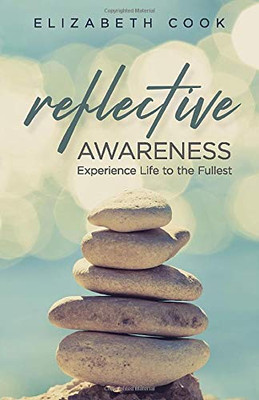 Reflective Awareness: Experience Life to the Fullest