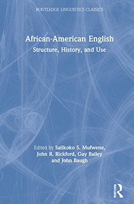 African-American English: Structure, History, and Use (Routledge Linguistics Classics) - Hardcover