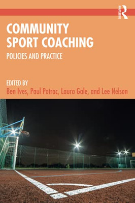 Community Sport Coaching: Policies and Practice - Paperback