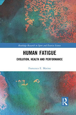 Human Fatigue (Routledge Research in Sport and Exercise Science)
