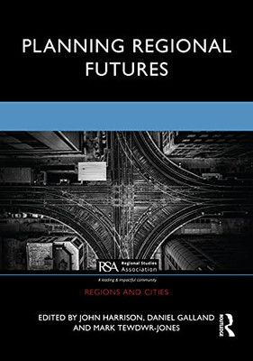 Planning Regional Futures (Regions and Cities)