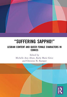 Suffering Sappho!: Lesbian Content and Queer Female Characters in Comics