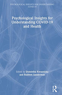 Psychological Insights for Understanding Covid-19 and Health - Hardcover