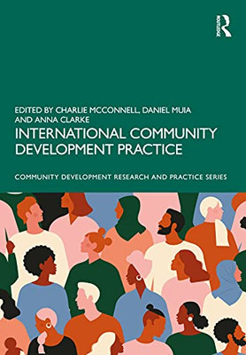 International Community Development Practice (Community Development Research and Practice Series) - Hardcover