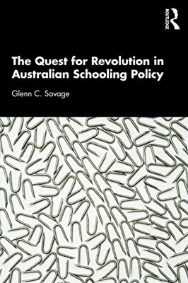 The Quest for Revolution in Australian Schooling Policy - Paperback