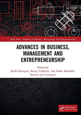 Advances in Business, Management and Entrepreneurship: Proceedings of the 4th Global Conference on Business Management & Entrepreneurship (GC-BME 4), 8 August 2019, Bandung, Indonesia