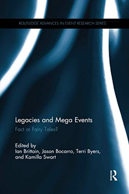 Legacies and Mega Events (Routledge Advances in Event Research)
