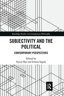 Subjectivity and the Political: Contemporary Perspectives (Routledge Studies in Contemporary Philosophy)