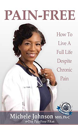 Pain Free: How to Live a Full Life Despite Chronic Pain