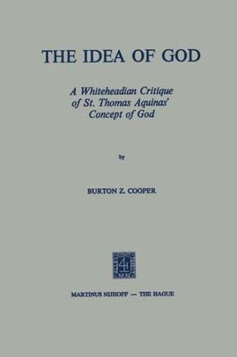 The Idea of God: A Whiteheadian Critique of St. Thomas Aquinas' Concept of God