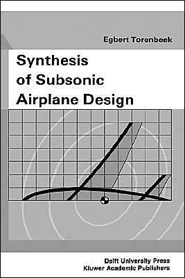 Synthesis of Subsonic Airplane Design: An Introduction to the Preliminary Design of Subsonic General Aviation and Transport Aircraft, with Emphasis on