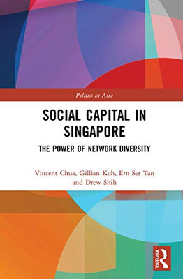 Social Capital in Singapore (Politics in Asia)