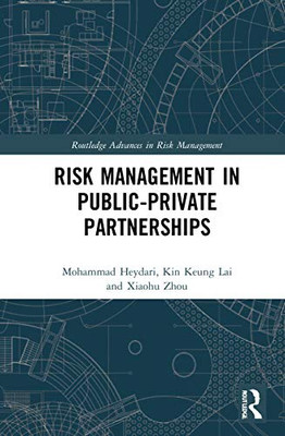 Risk Management in Public-Private Partnerships (Routledge Advances in Risk Management)