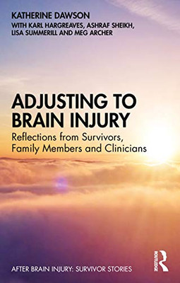 Adjusting to Brain Injury (After Brain Injury: Survivor Stories)