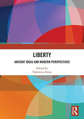 Liberty: Ancient Ideas and Modern Perspectives