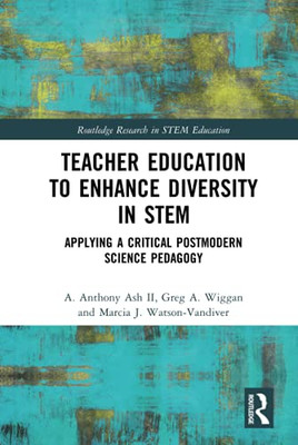 Teacher Education to Enhance Diversity in STEM (Routledge Research in STEM Education)