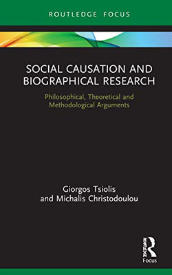 Social Causation and Biographical Research (Routledge Advances in Research Methods)