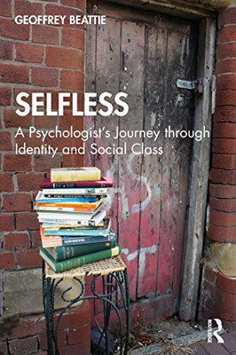 Selfless: A Psychologist's Journey through Identity and Social Class - Paperback