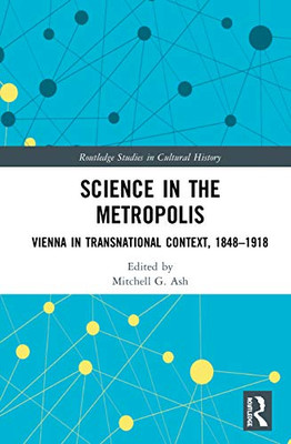 Science in the Metropolis (Routledge Studies in Cultural History)
