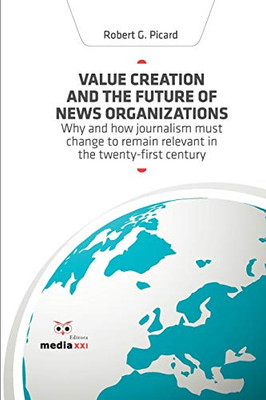 Value Creation and the Future of News Organizations