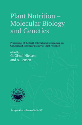 Plant Nutrition -- Molecular Biology and Genetics: Proceedings of the Sixth International Symposium on Genetics and Molecular Biology of Plant Nutriti