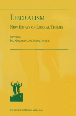 Liberalism: New Essays on Liberal Themes