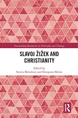 Slavoj iek and Christianity (Transcending Boundaries in Philosophy and Theology)