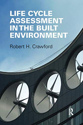 Life Cycle Assessment in the Built Environment