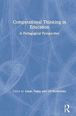 Computational Thinking in Education: A Pedagogical Perspective