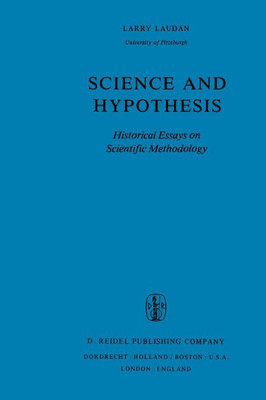 Science and Hypothesis: Historical Essays on Scientific Methodology