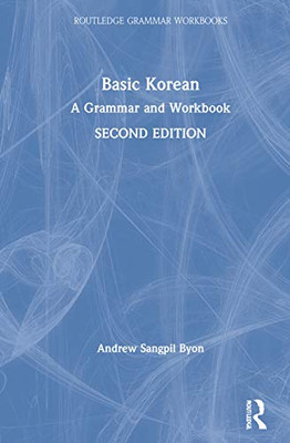 Basic Korean: A Grammar and Workbook (Routledge Grammar Workbooks)