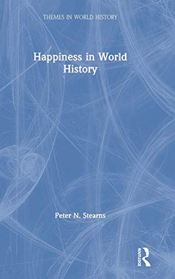 Happiness in World History (Themes in World History) - Hardcover