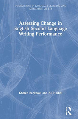 Assessing Change in English Second Language Writing Performance (Innovations in Language Learning and Assessment at Ets) - Hardcover