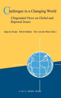Challenges in a Changing World: Clingendael Views on Global and Regional Issues