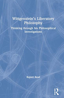 Wittgensteins Liberatory Philosophy