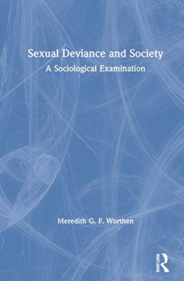 Sexual Deviance and Society: A Sociological Examination - Hardcover