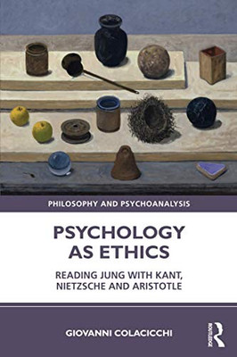 Psychology as Ethics (Philosophy and Psychoanalysis)