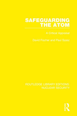 Safeguarding the Atom (Routledge Library Editions: Nuclear Security)