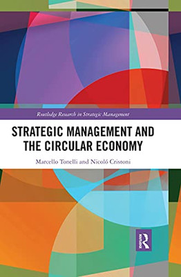 Strategic Management and the Circular Economy (Routledge Research in Strategic Management)