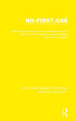 No-First-Use (Routledge Library Editions: Nuclear Security)